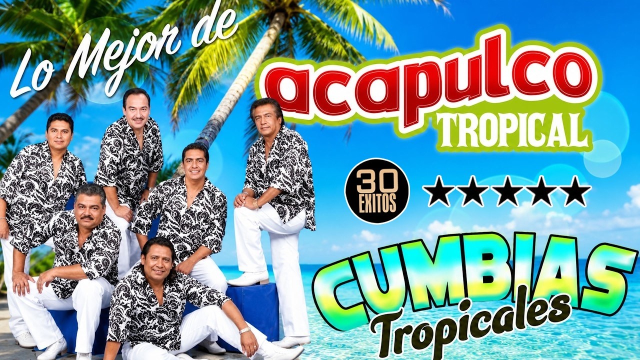 ⁣ACAPULCO TROPICAL 20 CANCIONES CLÁSICAS 💃🌞 ESCUCHEMOS Y BAILEMOS 🌞 MIX CUMBIAS VIEJITAS TROPICAL 🌞