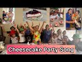 Cheesecake Party Song 