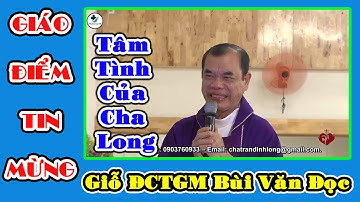 TÂM TÌNH CỦA CHA LONG TRONG NGÀY LỄ GIỖ ĐẦU ĐỨC CỐ GIÁM MỤC BÙI VĂN ĐỌC 07/03/2019
