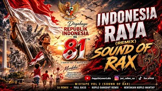 🇮🇩 INDONESIA RAYA 2026 (DJ REMIX) | SOUND OF RAX 🔥 FULL BASS • KOPLO DANGDUT
