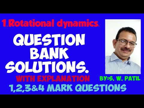 Solutions of question bank with explanation. chapter no.1.Rotational dynamics . Physics. 12 science.