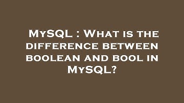 MySQL : What is the difference between boolean and bool in MySQL?