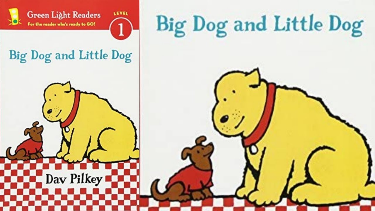 Big Dog and Little Dog by Dav Pilkey. | Read Aloud Book.| Green Light  Readers level 1. - YouTube