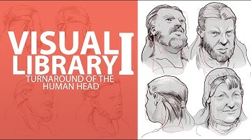BUILDING YOUR VISUAL LIBRARY I: The Human Head