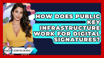 How Does Public Key Infrastructure Work For Digital Signatures? - Design Tool Unlocked