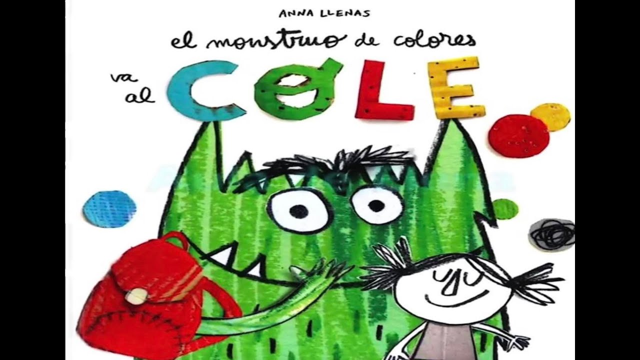 EL MONSTRUO DE COLORES VA AL COLE - ANNA LLENAS AUDIOCUENTO - YouTube