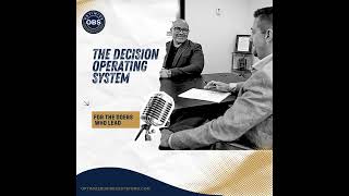 The Decision-Maker's Playbook Part 4: The Decision Operating System