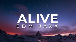 EDM JAXX - Alive [Progressive House / Trance] [Visual Video]