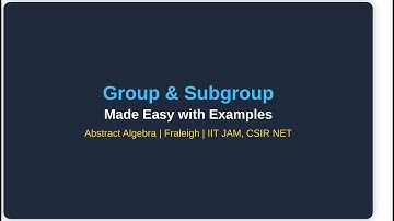 Group & Subgroup Explained with Examples | Abstract Algebra (Fraleigh) for IIT JAM, CSIR NET.