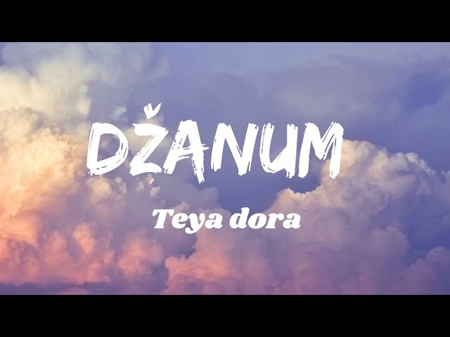 Teya Dora - Džanum lyrics | Džanum English Translation | 'moje more' , 'my nightmares' class=