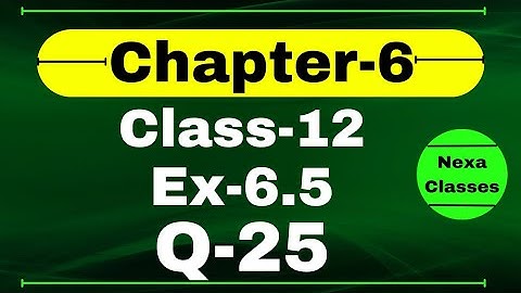 Class12 Ex 6.5 Q25 Math | Chapter6 Class12 Math | Q25 Ex 6.5 Class 12 Math | Ex 6.5 Q25 Class12 Math