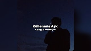 Cengiz Kurtoğlu - Küllenmiş Aşk ( speed up + lyrics ) Resimi