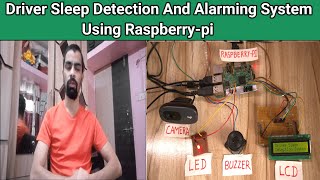 Driver Sleep Detection And Alarming System Using Raspberry-pi