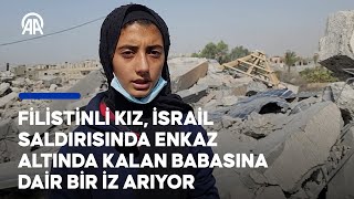 Filistinli Esnam Subh, İsrail Saldırısında Enkaz Altında Kalan Babasına Dair Bir Iz Arıyor
