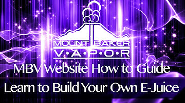 Mt Baker Vapor Tutorial - Build Your Own E-juice