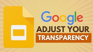 How to Adjust, Edit, and Utilize Transparency in Google Slides: Image Opacity