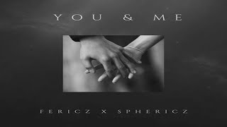 Fericz x Sphericz - You & Me (Rush style)