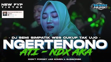 DJ CEK SOUND 2025 NGERTENONO ATI NDX AKA SEMI SIMPATIK MIDDLE NULUP CETAS CETUS VIRAL TIKTOK TERBARU