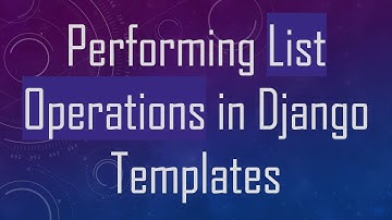Performing List Operations in Django Templates