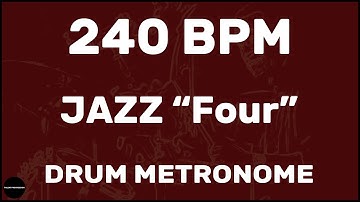 Jazz "Four" | Drum Metronome Loop | 240 BPM