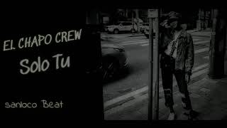 EL CHAPO CREW - SOLO TÚ (OFFICIAL LYRIC VIDEO)