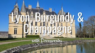 Luxury Travel in France: Lyon, Burgundy & Champagne Wine Tour | Custom Itinerary with Decouvertes