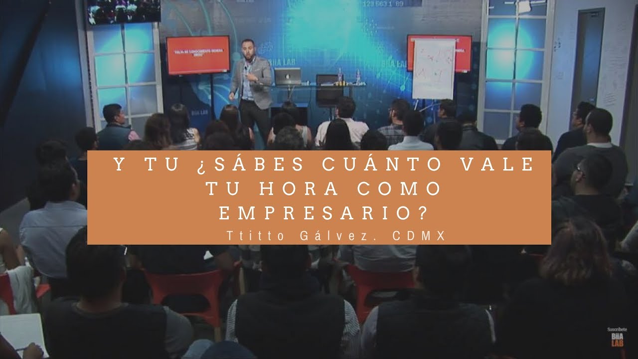 ¿Cuánto cuesta el tiempo de un empresario? / Titto Gálvez - YouTube