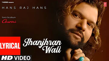 Jhanjhran Wali [Full Lyrical Song] Chorni | Hans Raj Hans