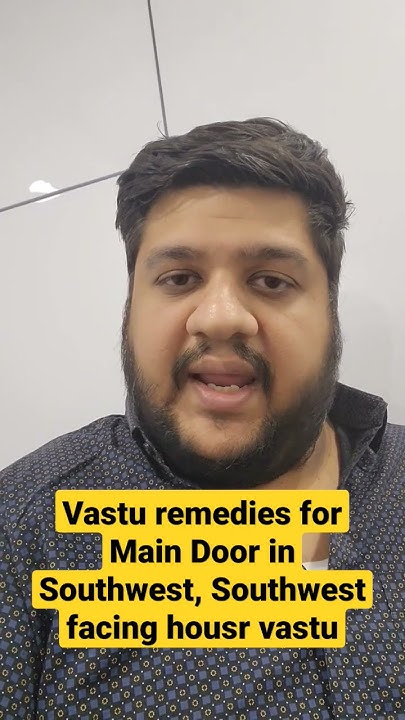 vastu-remedies-for-main-door-in-southwest-south-west-facing-house