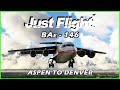 Just flight bae 146 work in progress aspen to denver  microsoft flight simulator