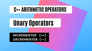Lec-07 Arithmetic Unary Operators | Increment and Decrement Operators | ++ and -- operator
