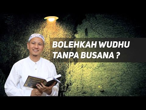 Bolehkah Wudhu Tanpa Busana? Habib Novel Alaydrus