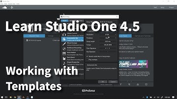 Learn Presonus Studio One 4.5 | Working With Templates - In Depth