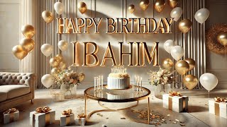 Happy Birthday Ibrahim Ibrahim Happy Birthday Song Ibrahim Whatsapp Status