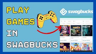 How to Play Games in Swagbucks 2024