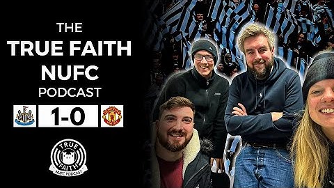 Newcastle United Breeze past Manchester United in easy win | True Faith NUFC Podcast