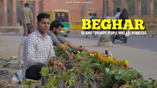 BEGHAR - Be Kind Towards People Who Are Homeleess | Anand Mandal