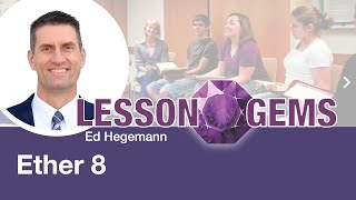 Ether 8 | Lesson Gems