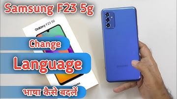 How to change Language in Samsung galaxy f23, samsung f23 mobile me language change kaise kare