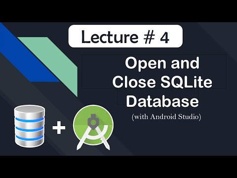 How to Open and Close Database in SQLite in Android | Lecture # 5