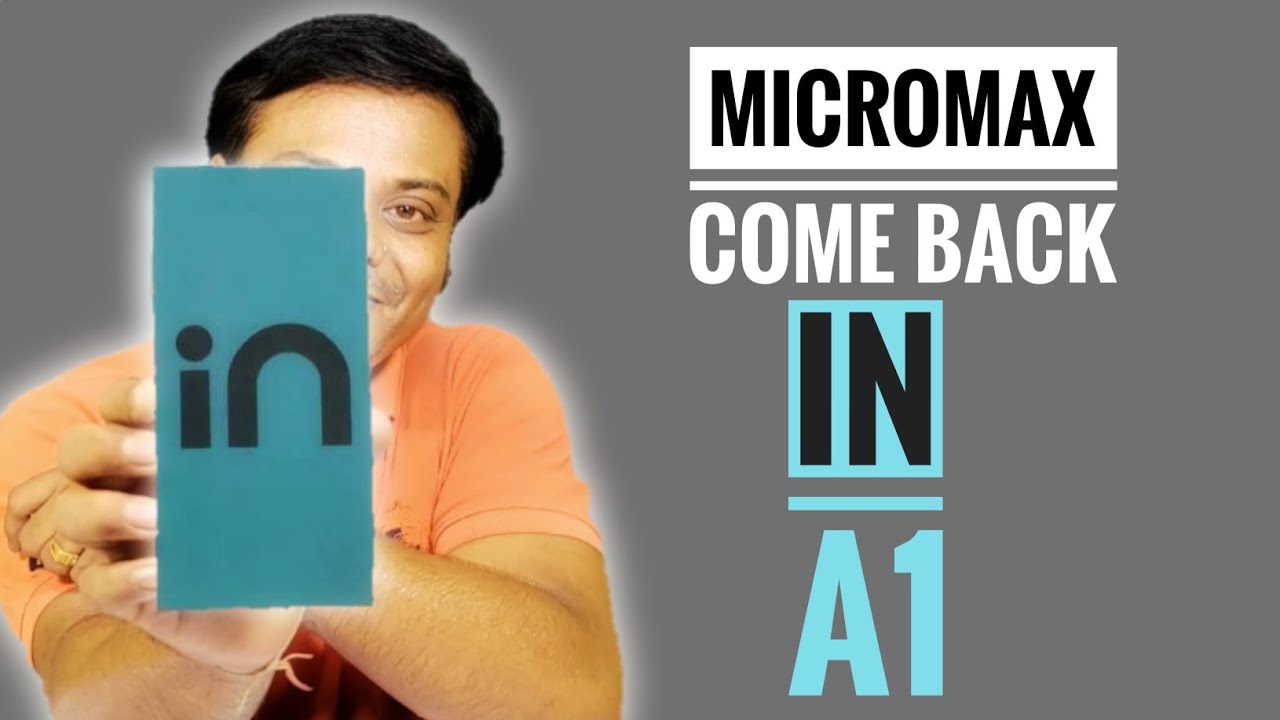 Micromax  in A1 Specs & Launch Date ! Micromax Coming Back 2020 |