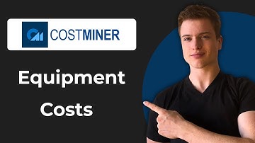 How To Estimate Equipment Costs In CostMiner (Full Guide)