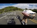 Longboarding: Downhill Summer Ep1