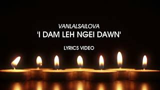 I dam leh ngei dawn Lyric video