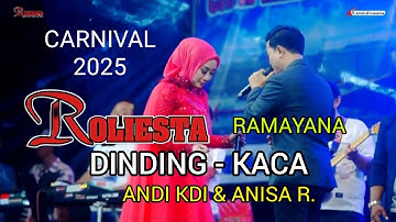 DINDING KACA - OM ROLIESTA - ANDI KDI FT ANISA RAHMA -RAMAYANA - CARNIVAL 2025