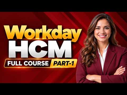 Workday HCM Full Course | Workday HCM Training — Part 1