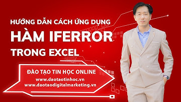 Hướng Dẫn Cách Dùng Hàm Iferror Thay Thế Giá Trị Bị Lỗi Trong Excel Vô Cùng Hay - Daotaotinhoc.vn