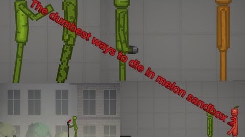 The dumbest ways to die in melon sandbox part 2