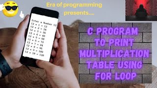 Table program in C using for loop | Multiplication table in C | How do you print a table in C