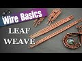 Wire Weaving Basics: Leaf Weave
